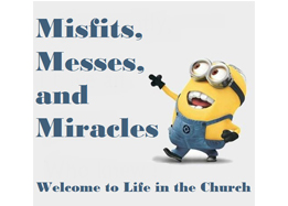 Messes, Miracles, Misfits